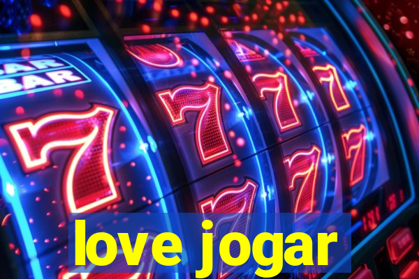 love jogar